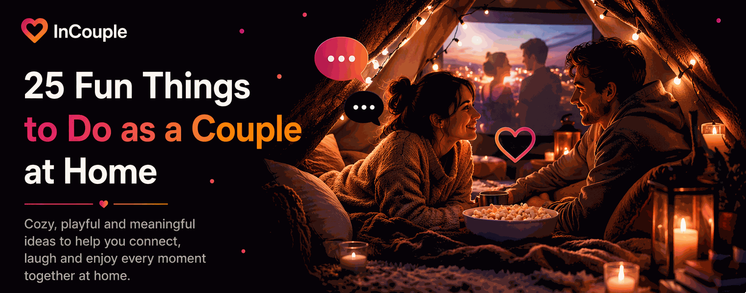 25 Fun Things to Do as a Couple at Home